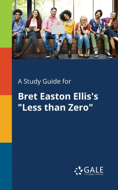 A Study Guide for Bret Easton Ellis's "Less Than Zero", Paperback / softback Book