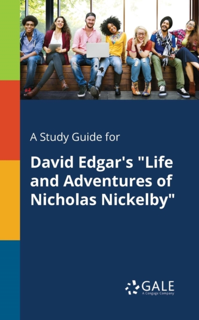 A Study Guide for David Edgar's "Life and Adventures of Nicholas Nickelby", Paperback / softback Book