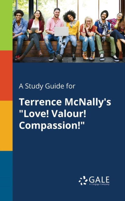 A Study Guide for Terrence McNally's "Love! Valour! Compassion!", Paperback / softback Book