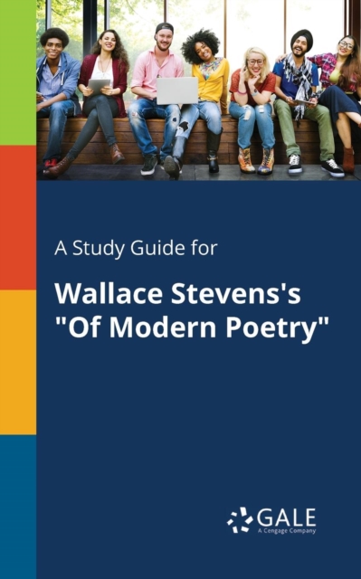 A Study Guide for Wallace Stevens's "Of Modern Poetry", Paperback / softback Book