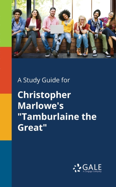 A Study Guide for Christopher Marlowe's "Tamburlaine the Great", Paperback / softback Book