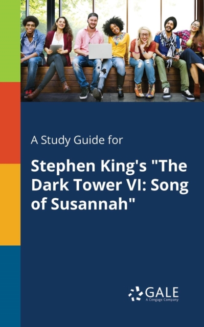 A Study Guide for Stephen King's "The Dark Tower VI : Song of Susannah", Paperback / softback Book