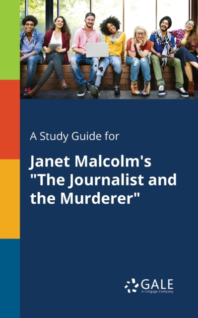 A Study Guide for Janet Malcolm's "The Journalist and the Murderer", Paperback / softback Book