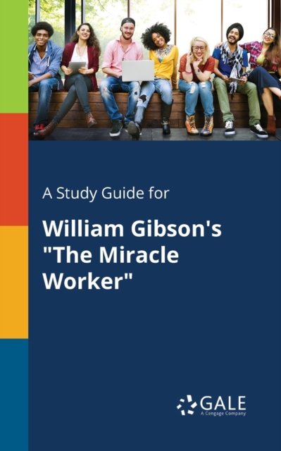 A Study Guide for William Gibson's "The Miracle Worker", Paperback / softback Book