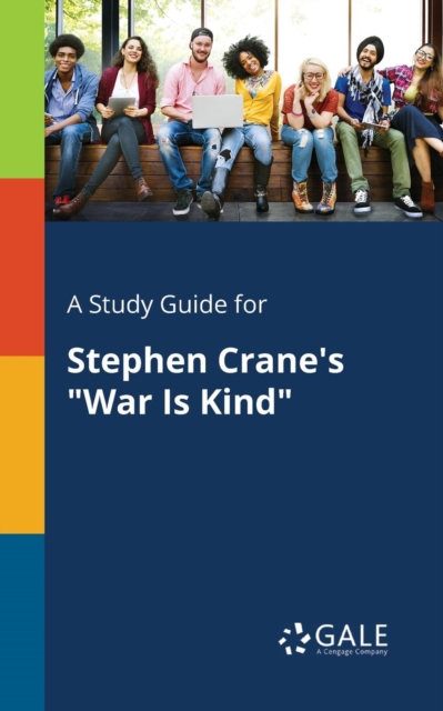 A Study Guide for Stephen Crane's "War Is Kind", Paperback / softback Book