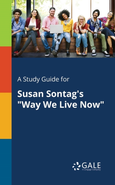 A Study Guide for Susan Sontag's "Way We Live Now", Paperback / softback Book