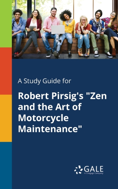 A Study Guide for Robert Pirsig's "Zen and the Art of Motorcycle Maintenance", Paperback / softback Book