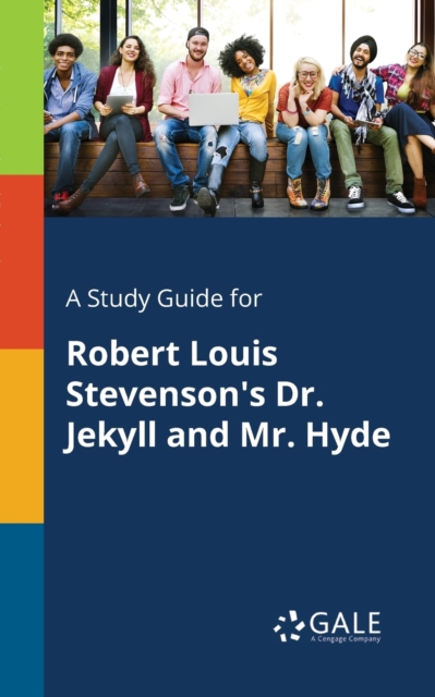 A Study Guide for Robert Louis Stevenson's Dr. Jekyll and Mr. Hyde, Paperback / softback Book