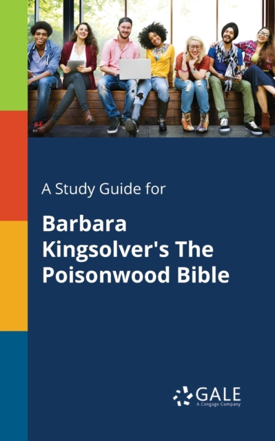 A Study Guide for Barbara Kingsolver's The Poisonwood Bible, Paperback / softback Book
