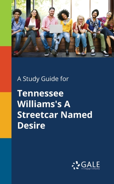 A Study Guide for Tennessee Williams's A Streetcar Named Desire, Paperback / softback Book