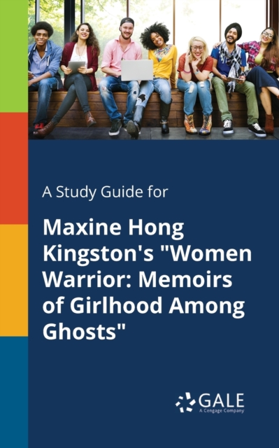 A Study Guide for Maxine Hong Kingston's "Women Warrior : Memoirs of Girlhood Among Ghosts", Paperback / softback Book