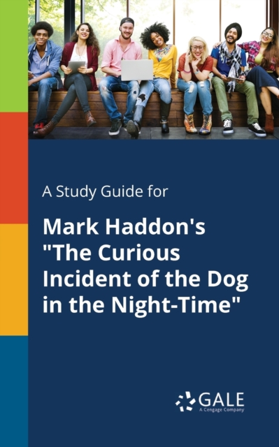 A Study Guide for Mark Haddon's "The Curious Incident of the Dog in the Night-Time", Paperback / softback Book