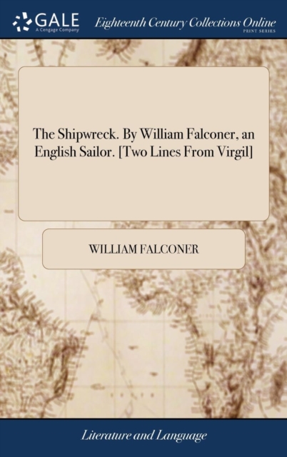 The Shipwreck. by William Falconer, an English Sailor. [two Lines from Virgil], Hardback Book