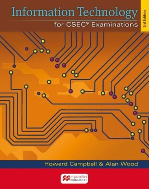 Information Technology for CSEC Examinations 3rd Edition (2018) Student's Book, Paperback / softback Book