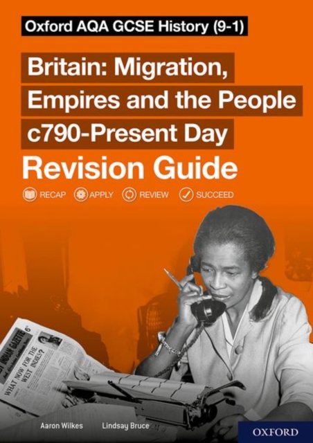 Sch: 14-16: Oxford AQA GCSE History (9-1): Britain: Migration, Empires and the People c790-Present Day Revision Guide, Paperback / softback Book