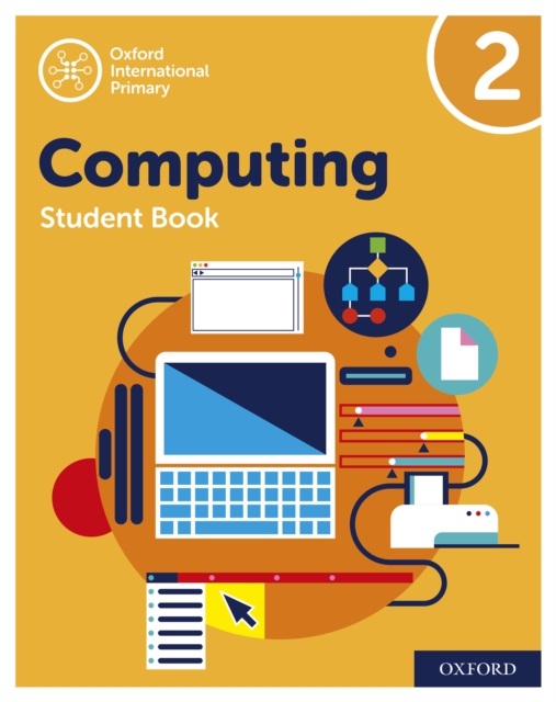 Oxford International Primary Computing: Student Book 2: Oxford International Primary Computing: Student Book 2 : Second Edition, PDF eBook