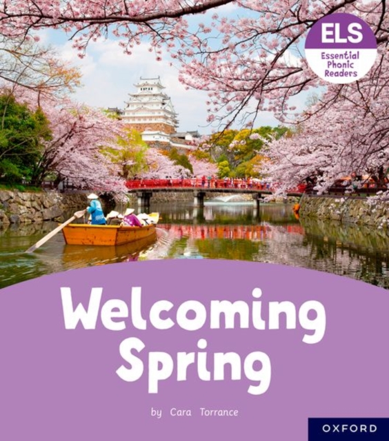 Essential Letters and Sounds: Essential Phonic Readers: Oxford Reading Level 6: Welcoming Spring, Paperback / softback Book