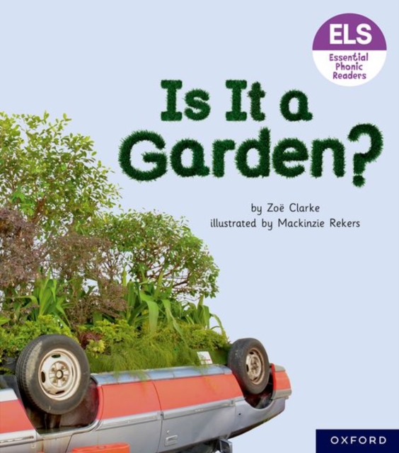 Essential Letters and Sounds: Essential Phonic Readers: Oxford Reading Level 3: Is It A Garden?, Paperback / softback Book