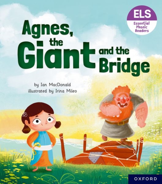 Essential Letters and Sounds: Essential Phonic Readers: Oxford Reading Level 6: Agnes, the Giant and the Bridge, Paperback / softback Book