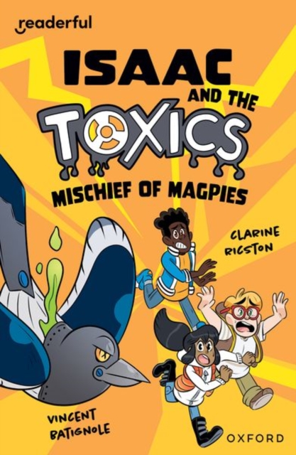 Readerful Independent Library: Oxford Reading Level 12: Isaac and the Toxics · Mischief of Magpies, Paperback / softback Book