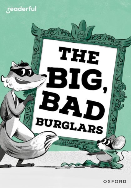 Readerful Rise: Oxford Reading Level 7: The Big, Bad Burglars, Paperback / softback Book