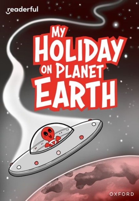 Readerful Rise: Oxford Reading Level 9: My Holiday on Planet Earth, Paperback / softback Book