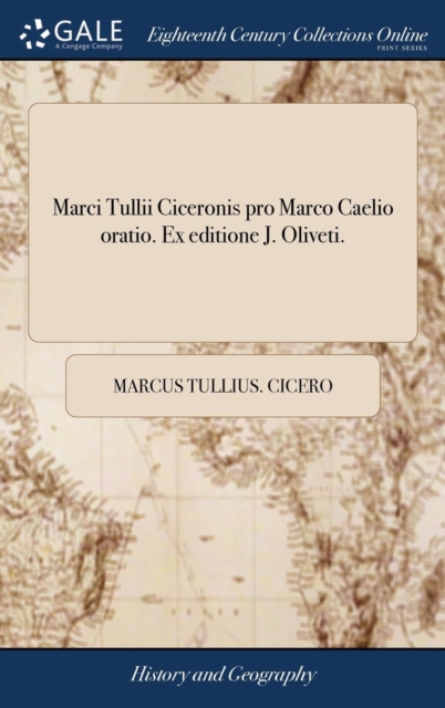 Marci Tullii Ciceronis pro Marco Caelio oratio. Ex editione J. Oliveti., Hardback Book