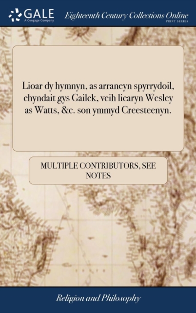 Lioar Dy Hymnyn, as Arraneyn Spyrrydoil, Chyndait Gys Gailck, Veih Licaryn Wesley as Watts, &c. Son Ymmyd Creesteenyn., Hardback Book
