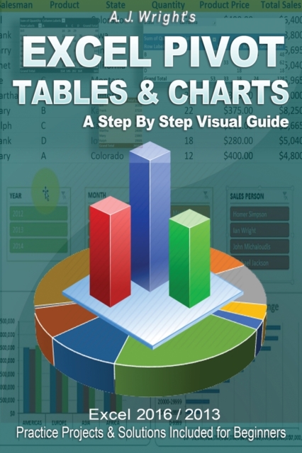 Excel Pivot Tables & Charts : A Step By Step Visual Guide, Paperback / softback Book