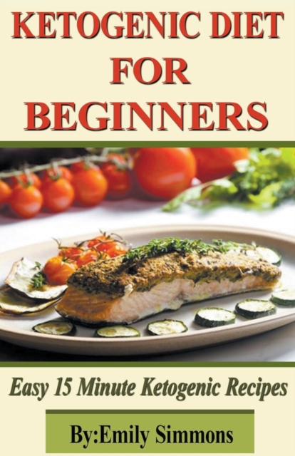 Ketogenic Diet for Beginners, Paperback / softback Book