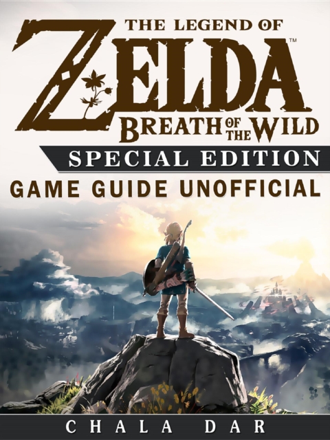 The Legend of Zelda Breath of the Wild Special Edition Game Guide Unofficial, EPUB eBook