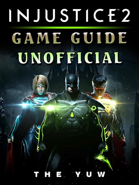 Injustice 2 Game Guide Unofficial, EPUB eBook