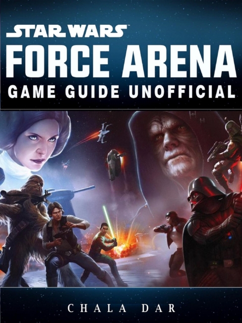 Star Wars Force Arena Game Guide Unofficial, EPUB eBook