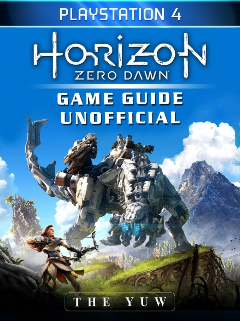 Horizon Zero Dawn Playstation 4 Game Guide Unofficial, EPUB eBook