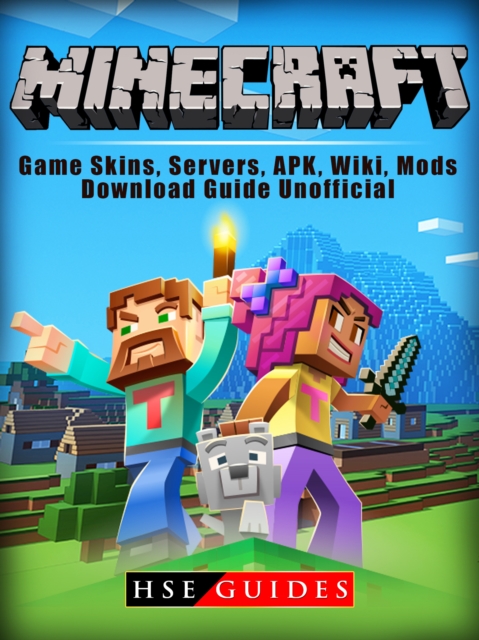 Minecraft Game Skins, Servers, APK, Wiki, Mods, Download Guide Unofficial, EPUB eBook