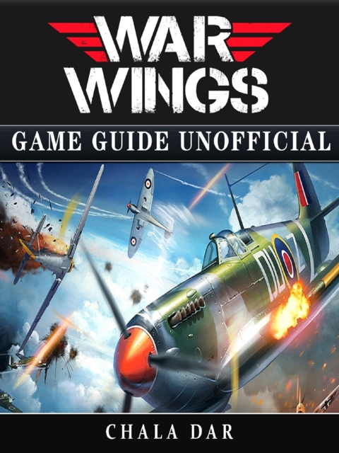 War Wings Game Guide Unofficial, EPUB eBook