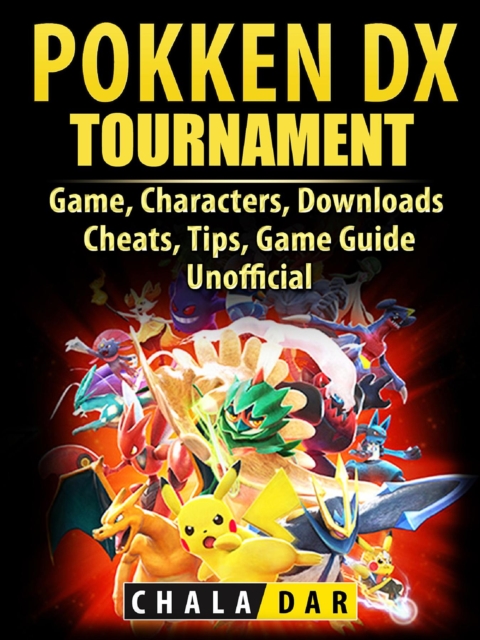 Pokken Tournament DX Game, Characters, Downloads, Cheats, Tips, Game Guide Unofficial, EPUB eBook
