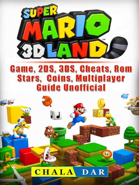 Super Mario 3D Land Game, 2DS, 3DS, Cheats, Rom, Stars, Coins, Multiplayer, Guide Unofficial, EPUB eBook