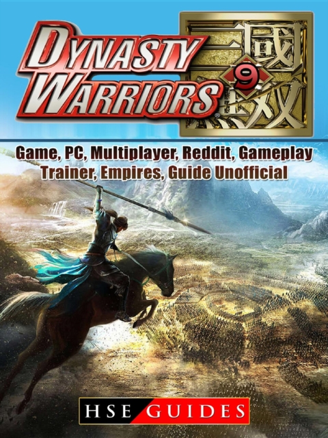 Dynasty Warriors 9 Game, PC, Multiplayer, Reddit, Gameplay, Trainer, Empires, Guide Unofficial, EPUB eBook