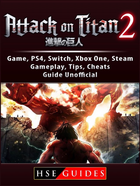 Attack on Titan 2 Game, PS4, Switch, Xbox One, Steam, Gameplay, Tips, Cheats, Guide Unofficial, EPUB eBook