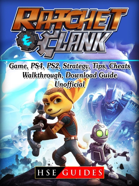 Rachet & Clank Game, PS4, PS2, Strategy, Tips, Cheats, Walkthrough, Download, Guide Unofficial, EPUB eBook