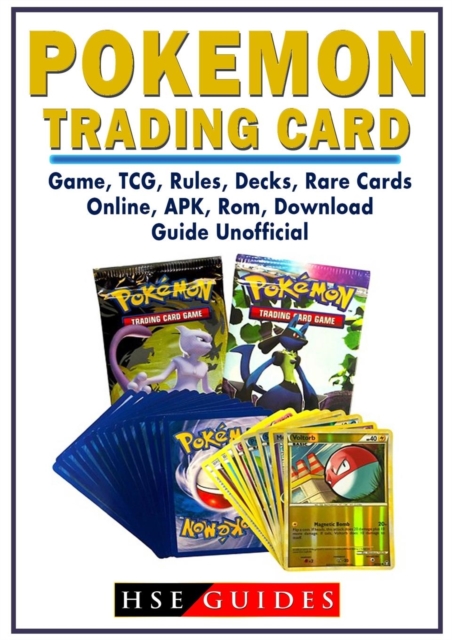 Pokemon Trading Card Game, Tcg, Rules, Decks, Rare Cards, Online, Apk, Rom, Download, Guide Unofficial, Paperback / softback Book