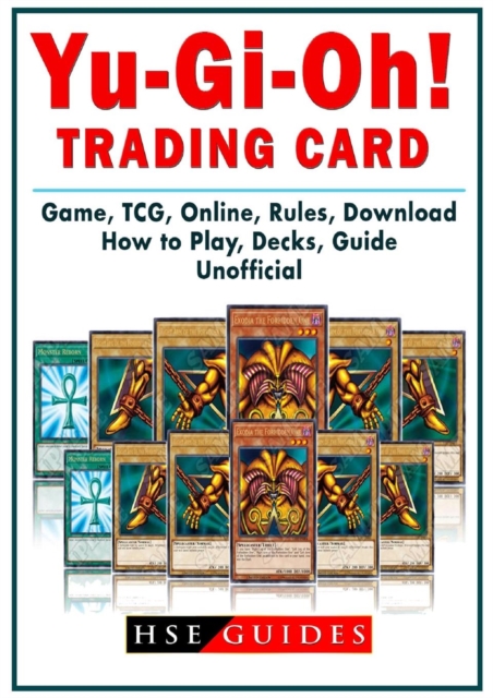 Yu GI Oh! Trading Card Game, Tcg, Online, Rules, Download, How to Play, Decks, Guide Unofficial, Paperback / softback Book