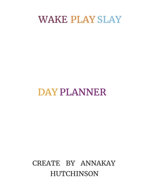 Wake Play Slay-Daily Planner, Hardback Book
