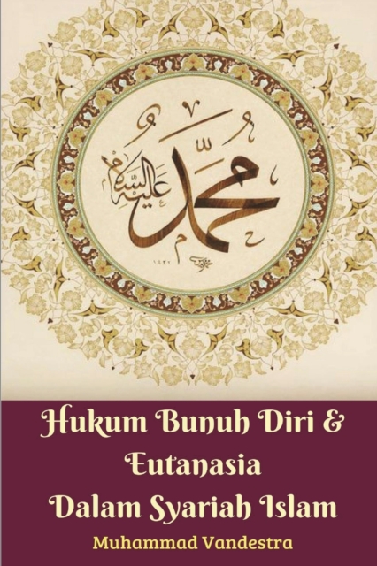 Hukum Bunuh Diri Dan Eutanasia Dalam Syariah Islam, Paperback / softback Book