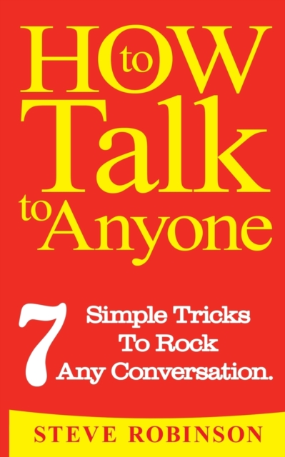 How To Talk To Anyone : 7 Simple Tricks To Master Conversations, Paperback / softback Book