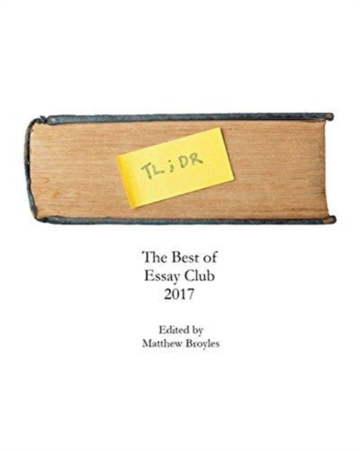 Tl;Dr : The Best of Essay Club 2017, Paperback / softback Book