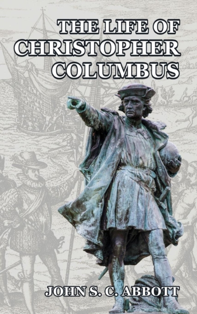 The Life of Christopher Columbus, Hardback Book