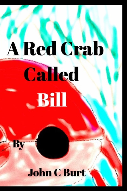A Red Crab Called BILL., Paperback / softback Book