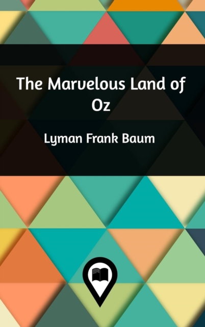 The Marvelous Land of Oz, Hardback Book